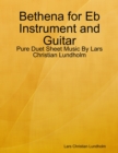 Bethena for Eb Instrument and Guitar - Pure Duet Sheet Music By Lars Christian Lundholm - eBook