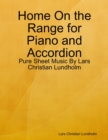 Home On the Range for Piano and Accordion - Pure Sheet Music By Lars Christian Lundholm - eBook