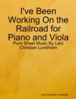 I've Been Working On the Railroad for Piano and Viola - Pure Sheet Music By Lars Christian Lundholm - eBook