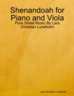 Shenandoah for Piano and Viola - Pure Sheet Music By Lars Christian Lundholm - eBook