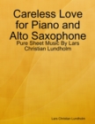 Careless Love for Piano and Alto Saxophone - Pure Sheet Music By Lars Christian Lundholm - eBook