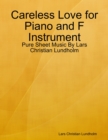 Careless Love for Piano and F Instrument - Pure Sheet Music By Lars Christian Lundholm - eBook