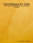Carrickfergus for Viola - Pure Lead Sheet Music By Lars Christian Lundholm - eBook