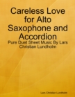 Careless Love for Alto Saxophone and Accordion - Pure Duet Sheet Music By Lars Christian Lundholm - eBook