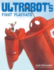 Ultrabot's First Playdate - Book