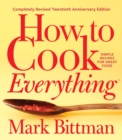How To Cook Everything-completely Revised Twentieth Anniversary Edition : Simple Recipes for Great Food - Book