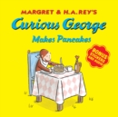 Curious George Makes Pancakes (with Bonus Stickers And Audio) - Book