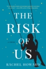 The Risk Of Us : A Novel - eBook