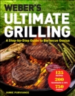 Weber's Ultimate Grilling : A Step-by-Step Guide to Barbecue Genius - eBook