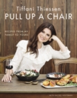 Pull Up A Chair : Recipes from My Family to Yours - Book