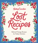 Betty Crocker Lost Recipes : Beloved Vintage Recipes for Today's Kitchen - eBook