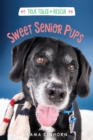 True Tales of Rescue: Sweet Senior Pups - Book