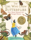 The Girl Who Drew Butterflies : How Maria Merian's Art Changed Science - eBook
