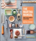 The Martha Manual : How to Do (Almost) Everything - eBook