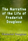 The Narrative of the Life of Frederick Douglass - eBook