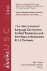 AAUSC 2016 Volume - Issues in Language Program Direction : The Interconnected Language Curriculum: Critical Transitions and Interfaces in Articulated K-16 Contexts - Book