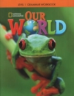 Our World 1: Grammar Workbook (American English) - Book