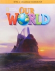 Our World 6: Grammar Workbook (American English) - Book