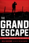 The Grand Escape : The Greatest Prison Breakout of the 20th Century - eBook