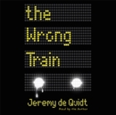 Wrong Train, The - eAudiobook