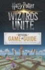 Wizards Unite: The Official Game Guide - Book