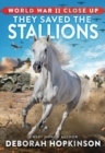 World War II Close Up: They Saved the Stallions - Book