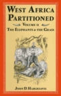 West Africa Partitioned : Volume II The Elephants and the Grass - eBook
