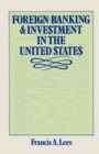 Foreign Banking and Investment in the United States : Issues and Alternatives - eBook