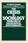 The Crisis in Sociology : Problems of Sociological Epistemology - eBook