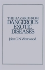 The Hazard from Dangerous Exotic Diseases - Book