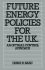 Future Energy Policies for the United Kingdom : An Optimal Control Approach - eBook