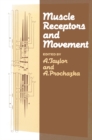 Muscle Receptors and Movement : Proceedings of a Symposium held at the Sherrington School of Physiology, St Thomas's Hospital Medical School, London, on July 8th and 9th, 1980 - eBook