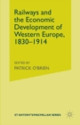 Railways and the Economic Development of Western Europe, 1830-1914 - eBook