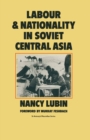 Labour and Nationality in Soviet Central Asia : An Uneasy Compromise - eBook