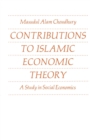 Contributions to Islamic Economic Theory : A Study in Social Economics - eBook