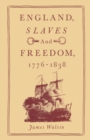 England, Slaves and Freedom, 1776-1838 - eBook