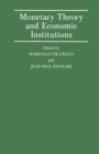 Monetary Theory and Economic Institutions : Proceedings of a Conference held by the International Economic Association at Fiesole, Florence, Italy - eBook