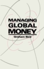 Managing Global Money : Essays in International Financial Economics - eBook