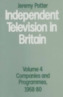 Independent Television in Britain : Volume 4: Companies and Programmes, 1968-80 - eBook