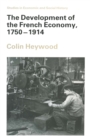 The Development of the French Economy, 1750-1914 - eBook