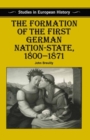 The Formation of the First German Nation-State, 1800 1871 - eBook