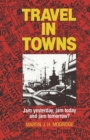 Travel in Towns : Jam yesterday, jam today and jam tomorrow? - eBook