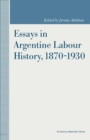 Essays in Argentine Labour History, 1870-1930 - eBook