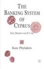 The Banking System of Cyprus : Past, Present and Future - eBook