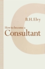 How to Become a Consultant - eBook