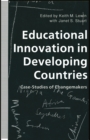 Educational Innovation in Developing Countries : Case-Studies of Changemakers - eBook