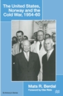 The United States, Norway and the Cold War, 1954-60 - Book
