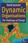 Dynamic Organisations : The Challenge of Change - Book