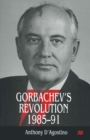 Gorbachev's Revolution, 1985-1991 - eBook