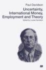 Uncertainty, International Money, Employment and Theory : Volume 3: The Collected Writings of Paul Davidson - Book